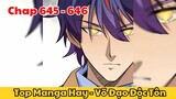 Review Truyện Tranh - Võ Đạo Độc Tôn - Chap 645 - 646 l Top Manga Hay - Tiểu Thuyết Ghép Art