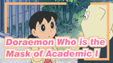 Doraemon|Doraemon（Mizuta ）Who is the Mask of AcademicⅠ