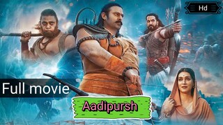 Aadipursh full movie uncut 2023 Hdrip