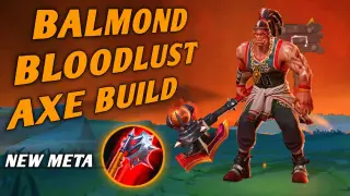 Balmond bloodlust Axe Build is The New Meta In This Season!