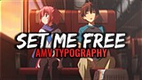 Set Me Free - AMV TYPOGRAPHY Chuunibyou