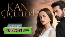 Kan Cicekleri s2 ep.177 ENG sub