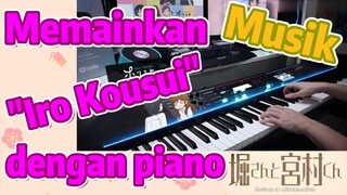 [Hori san to Miyamura kun] Musik | Memainkan "Iro Kousui" dengan piano
