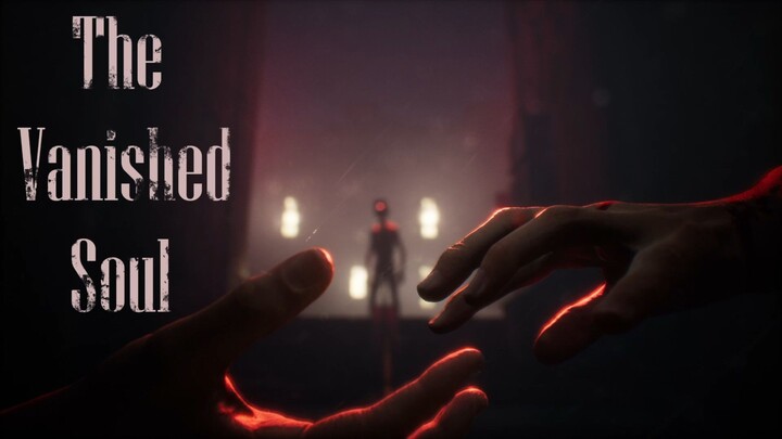 The Vanished Soul - Horror Game - 《消逝之魂》——恐怖游戏