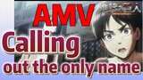 [Attack on Titan]  AMV | Calling out the only name