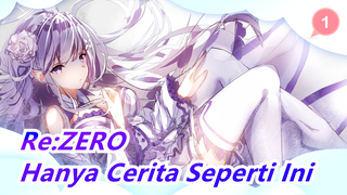 Re:ZERO | Hanya Cerita Seperti Ini_1