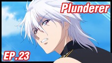 เล่าอนิเมะ!!! Plunderer จอมโจรคนเหนือเลข EP.23