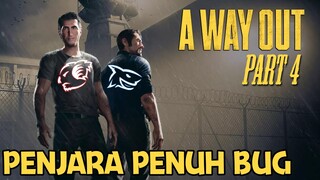 A WAY OUT #4 | KABUR DARI PENJARA BERSAMA BUG YANG SANGAT GABLAK !