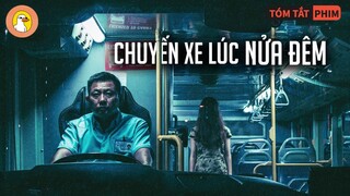 Chuyến Xe Buýt Bí Ẩn Lúc Nửa Đêm - Không Có Khách Mà Tài Xế Cũng Dừng |Quạc Review|