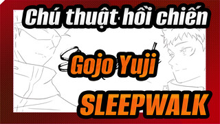 [Chú thuật hồi chiến|Tự họa Video] Gojo&Yuji--SLEEPWALK