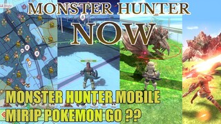 Monster Hunter Mobile Mirip Pokemon Go ? ? - Monster Hunter Now