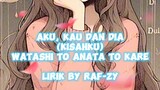 Watashi to anata to kare - Aku, Kau Dan Dia (Kisahku) - Lirik By RAF-ZY