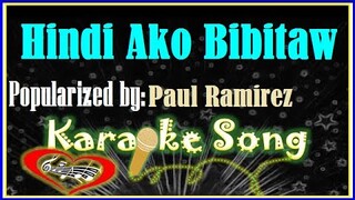 Hindi Ako Bibitaw Karaoke Version by Paul Ramirez -Minus One - Karaoke Cover