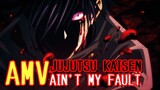 [ AMV ] Jujutsu Kaisen / AIN'T MY FAULT - Yahato