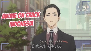 Ketika punya uang tidak terbatas {Anime Crack Indonesia} 105