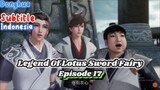 Indo Sub - Legend Of Lotus Sword Fairy  Episode 17