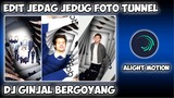 TUTORIAL CARA EDIT VIDEO FOTO JEDAG JEDUG TUNNEL DI ALIGHT MOTION