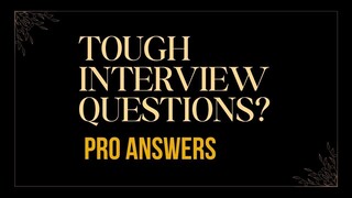 How to Handle Tough Interview Questions Like a Pro