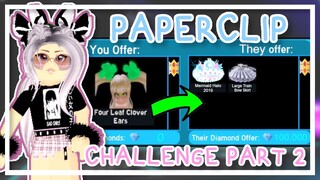 [ PART 2 ] 😲 ATTEMPTING THE PAPERCLIP TRADING CHALLENGE AGAIN! // Roblox Royale High