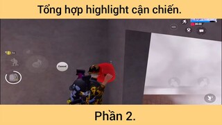 Tổng hợp highlight cận chiến p2