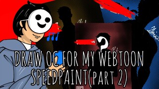 DRAW OC FOR MY WEBTOON (SPEEDPAINT)-PT 2