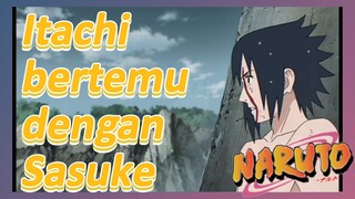 Itachi bertemu dengan Sasuke