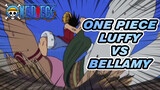 Luffy VS Bellamy | One Piece