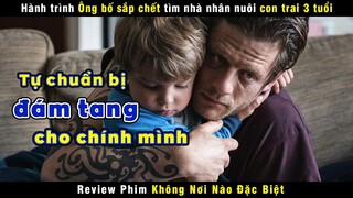 [Review Phim] Hành Trình Ông Bố Sắp Lìa Đời Tìm Nhà Nhận Nuôi Con 3 Tuổi | Nowhere Special