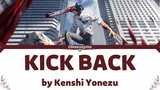 OPENING SONG CHAINSAW MAN『KICK BACK』by KENSHI YONEZU | ROM/ENG/INDO FULL LYRICS CODED