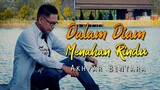 Akhyar Bintara  - Dalam Diam Menahan Rindu (Official MV)