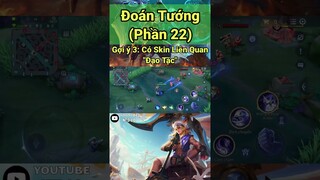 Đoán Tướng (Phần 22) Vị Tướng Có Skin "Đạo Tặc" Trong Liên Quân Mobile - NTD LQ