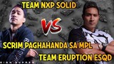 NEXPLAY SOLID VS TEAM ERUPTION SCRIM PAGHAHANDA SA MPL PH SEASON 7