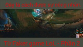 Đây là cách được sự công nhận từ Faker #2