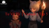 Tư Vô Tà  [ Vietsub ] Tập 5 _ Phim hoạt hình 3D Trung Quốc dễ thương, vui nhộn