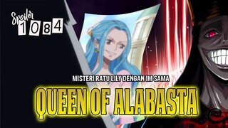 SPOILER OP 1084 - EDANN!! KEJUTAN LAGI!! RATU LILY ALABASTA!! IM SAMA PUNYA KEDEKATAN DG RATU LILY!!