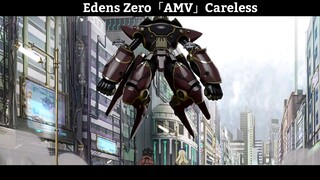 Edens Zero「AMV」Careless Hay Nhất