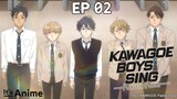 Full Episode 02 | KAWAGOE BOYS SING -Now or Never- | It's Anime［MultiSubs］