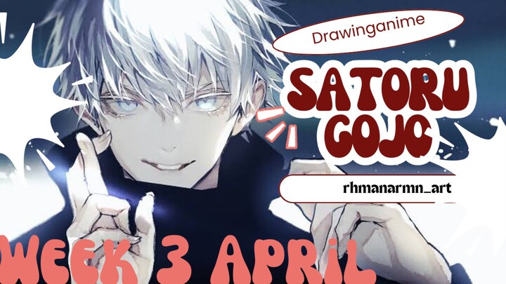 Drawing Satoru Gojo WEEK 3 APRIL