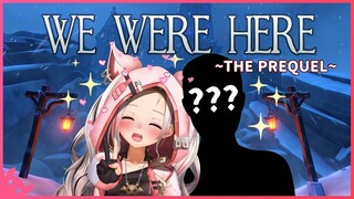 【TEASER】We Were Here: The Prequel (MY/EN)【MyHolo TV】