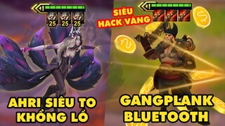 TOP khoảnh khắc điên rồ nhất Đấu Trường Chân Lý 195: Ahri siêu to khổng lồ, Gangplank bluetooth hack