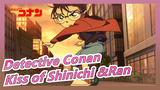 Detective Conan|[Mashup/Kiss of Shinichi &Ran] Epic Beat-Synced Video-Crazy Kick