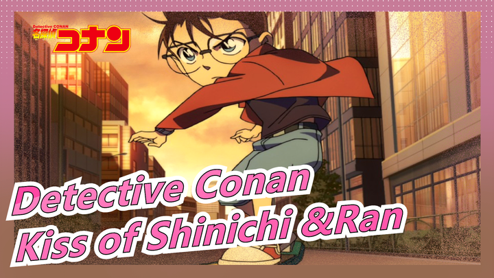 Detective Conan|[Mashup/Kiss of Shinichi &Ran] Epic Beat-Synced Video-Crazy Kick