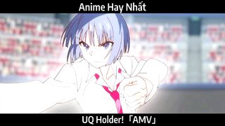 UQ Holder!「AMV」Hay Nhất