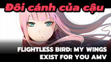 Flightless Bird: Đôi cánh này tồn tại là vì cậu | AMV