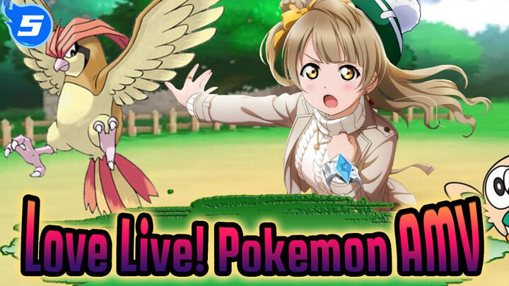 Tokoh Pokemon Menyanyi Lagu LL (4P)
Love Live! AMV_J5