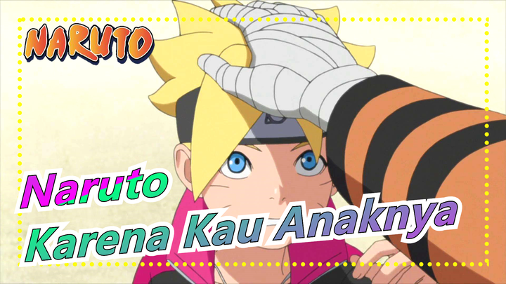 [AMV Naruto / Epik] Karena Kau Adalah Putranya Dan Anak Didikku