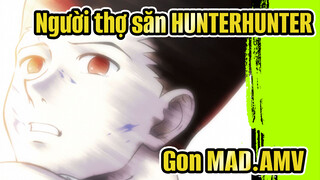 Người thợ săn HUNTER×HUNTER |
Gon MAD.AMV