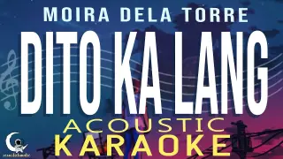 DITO KA LANG - Moira Dela Torre ( Acoustic Karaoke )