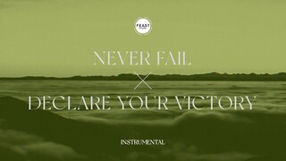 Feast Worship - Never Fail / Declare Your Victory (Instrumental Lyric Video)