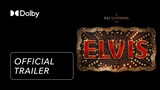 Elvis Movie | Official Trailer | Discover it in Dolby Cinema